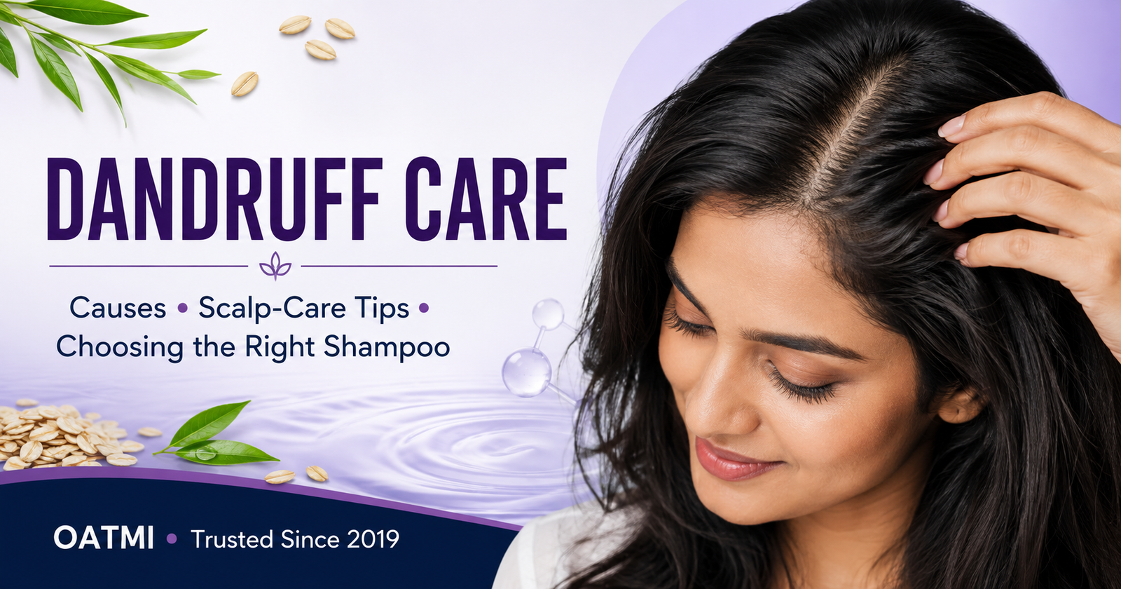 Dandruff care guide for visible flakes and scalp comfort by OATMI