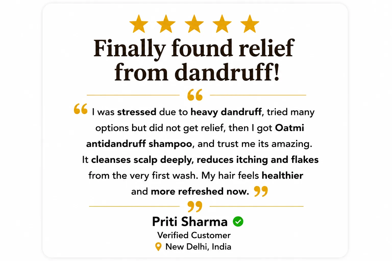Finally Found Relief from Dandruff – OATMI Anti Dandruff Shampoo Customer Review by Priti Sharma, New Delhi, India