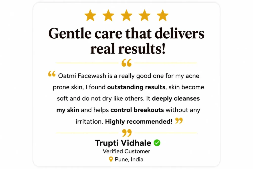 Gentle Care That Delivers Real Results – OATMI Face Wash Customer Review by Trupti Vidhale, Pune, India