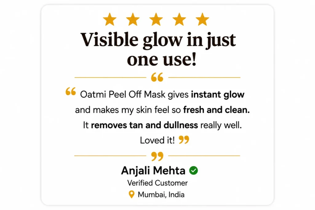 Visible Glow in Just One Use – OATMI Peel Off Mask Customer Review by Anjali Mehta, Mumbai, India